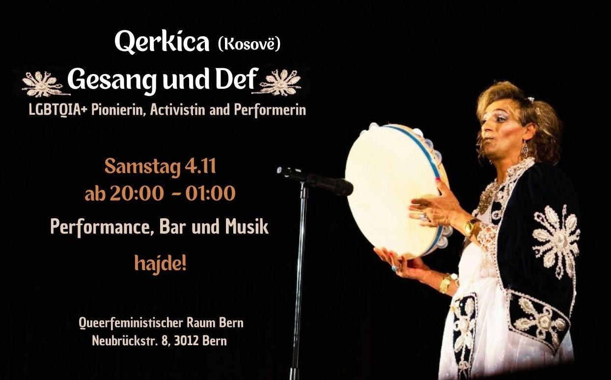Schwarzer Hintergrund, rechts im Bild Qerkica mit dem Insrument Def; Text: Qerkica (Kosovë), Gesang und Def, LGBTQIA+ Pionierin, Aktivistin und Performerin, Samstag 4.11. ab 20h-1h, Performance, Bar und Musik, hajde! Queerfeministischer Raum Bern Neubrückstr. 8 3012 Bern